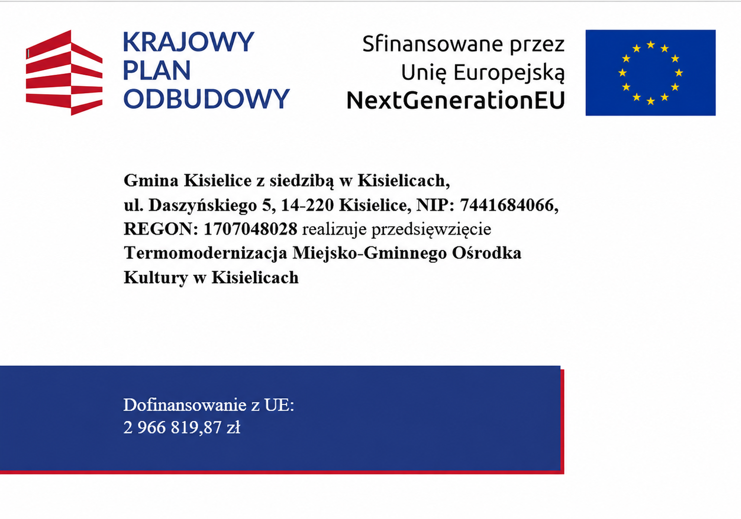 Termomodernizacja Miejsko-Gminnego Ośrodka Kultury w Kisielicach” ze środków Krajowego Planu Odbudowy i Zwiększenia Odporności.