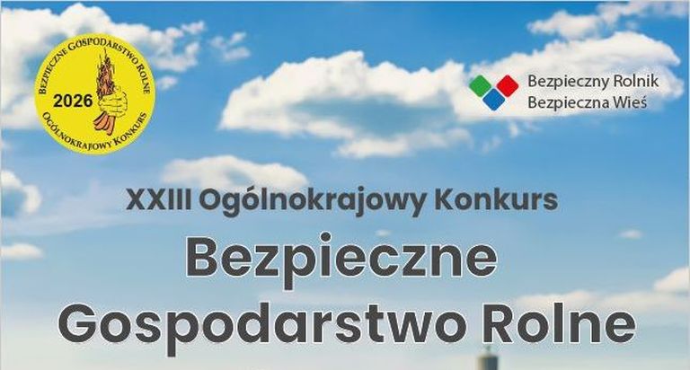 XXIII Ogólnokrajowy Konkur „Bezpieczne Gospodarstwo Rolne”